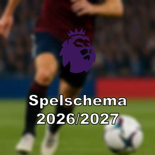 Spelschema matcher for premier league 2026 2027