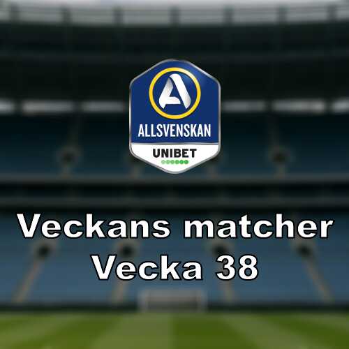 Allsvenskan i vecka 38 full omgang med nyckelmoten
