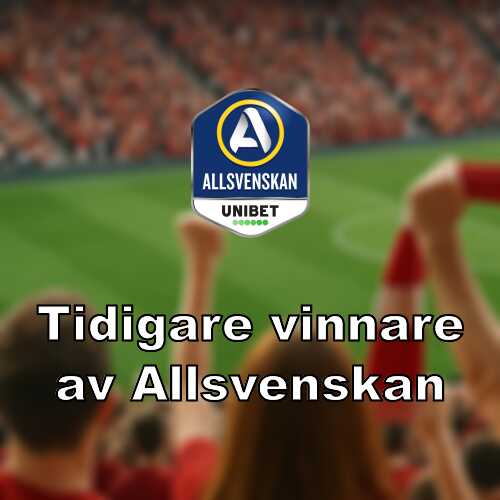 Tidigare vinnare av allsvenskan