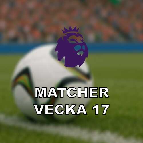 Vecka 17 i premier league londonderby och avgorande i botten