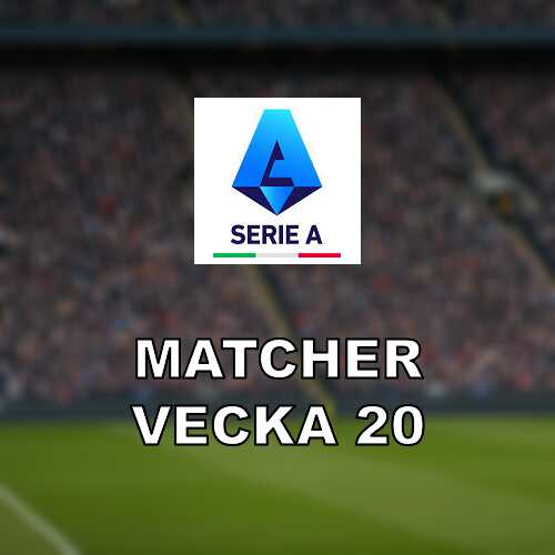 Serie a i vecka 20 med full omgang och avgorande moten for europaplatserna