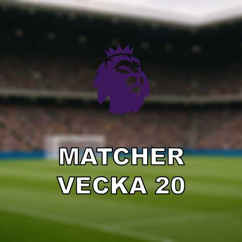 Vecka 20 i premier league med full omgang och direkt avgorande moten