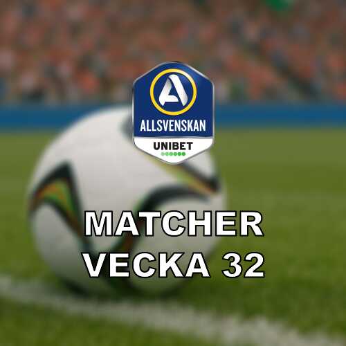 Allsvenskan i vecka 32 tunga moten och avgorande poang